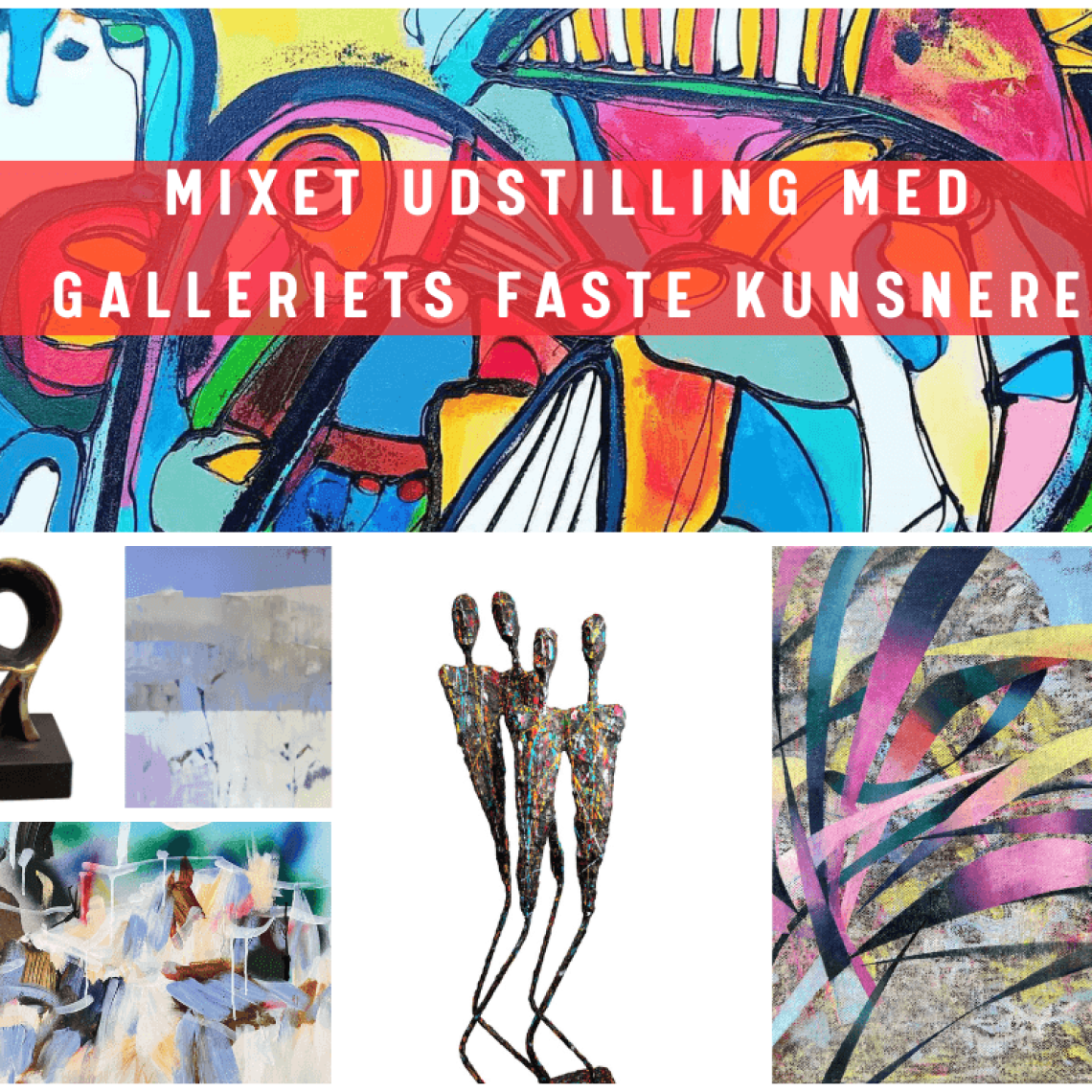 mixet udstilling med galleriets faste kunsnere